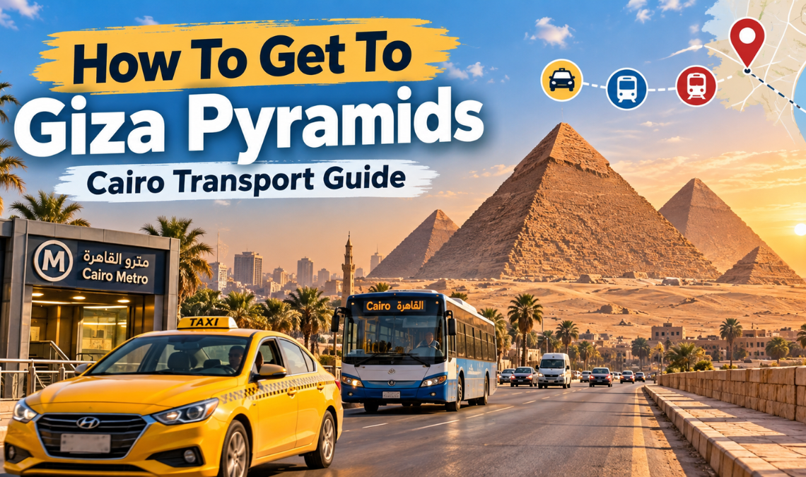 How To Get To Giza Pyramids: Cairo Transport Guide