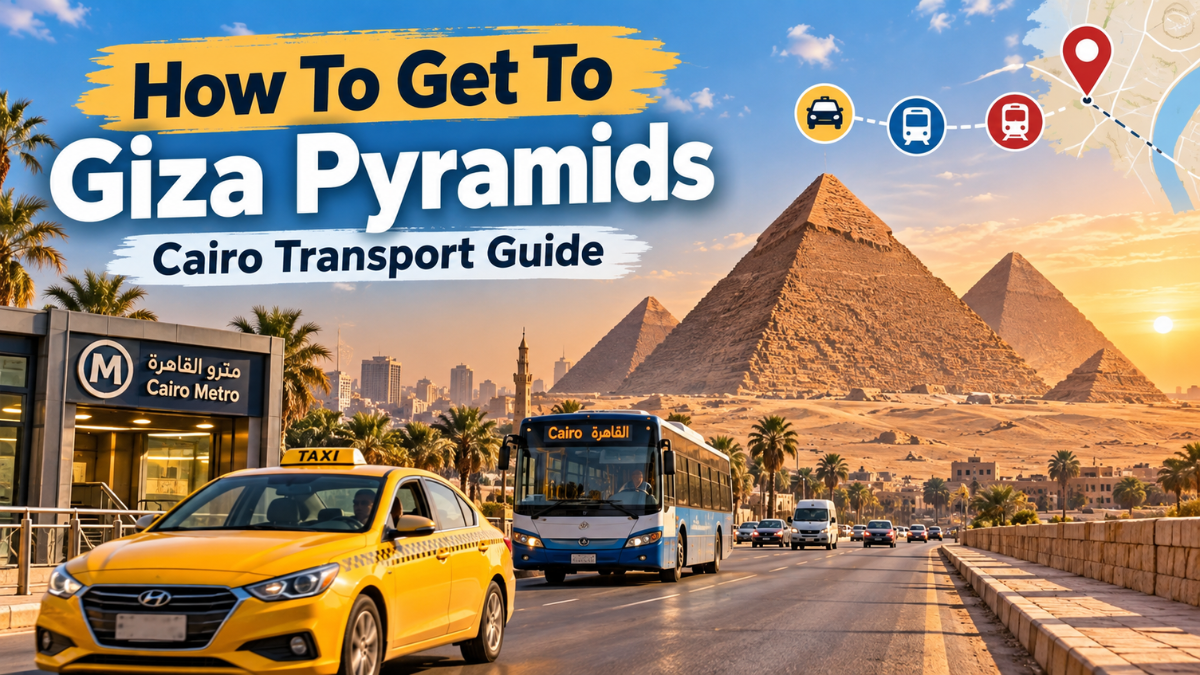 How To Get To Giza Pyramids: Cairo Transport Guide